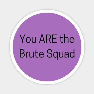 Princess Bride/Brute Squad Magnet